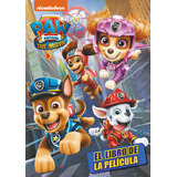 Patrulla Canina. La Pelicula, De Nickelodeon. Editorial Beascoa, Tapa Dura En Español