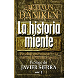 Libro: La Historia Miente: Pruebas Que Demuestran La Existen