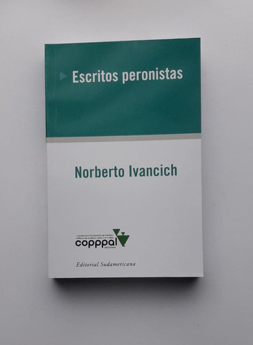 Escritos Peronistas  De Norberto Ivancich Libro Usado