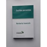 Escritos Peronistas  De Norberto Ivancich Libro Usado