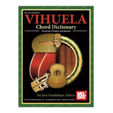 Vihuela Chord Dictionary, Presented In English And Spanish.