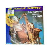 Disco Vinilo Acetato Lp Un Saxofon Distinto Bob Fleming