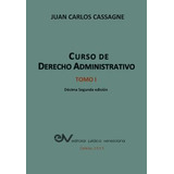 Libro Curso De Derecho Administrativo Tomo I - Juan Carlo...