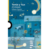 Libro Tonio Y Tux  Al Ataque ! De Liliana Cinetto