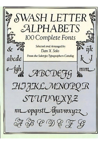 Swash Letter Alphabets : 100 Complete Fonts, De Dan X. Solo. Editorial Dover Publications Inc., Tapa Blanda En Inglés