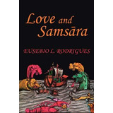 Libro Love And Samsara - Eusebio L. Rodrigues