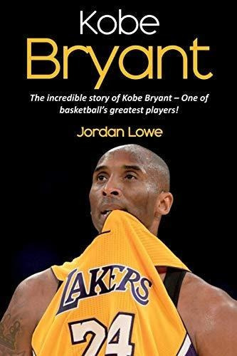 Kobe Bryant : Jordan Lowe 