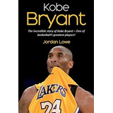 Kobe Bryant : Jordan Lowe 
