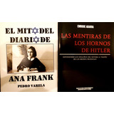 Mito Del Diario De Ana Frank Y Mentiras De Los Hornos
