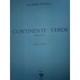 Partitura Piano Continente Verde Lourdes França