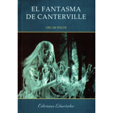 El Fantasma De Canterville - Oscar Wilde - E. Libertador