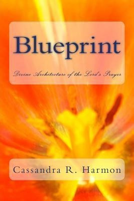 Blueprint - Cassandra R Harmon (paperback)