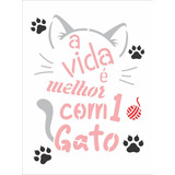 Stencil Pintura Pet Frase A Vida E Melhor 3026 15x20 Opa