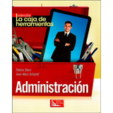 La Caja De Herramientas. Administración, De Patrice Stern, Jean - Marc Schoettl. Editorial Difusora Larousse De Colombia Ltda., Tapa Blanda, Edición 2011 En Español