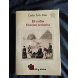 El Exilio Relato De Una Familia Carlos Tello Díaz  Libro 