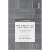 Libro Education Reform In The Obama Era: The Second Term ...