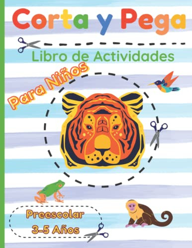 Cortar Y Pegar: Libro De Actividades Para Niños Con Animales