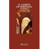 El Ladrón De Meriendas - Andrea Camillieri