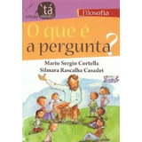 O Que É A Pergunta?, De Cortella, Mario Sergio. Cortez Editora E Livraria Ltda, Capa Mole Em Português, 2016