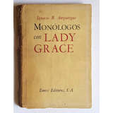 Monologos Con Lady Grace, Ignacio Anzoategui, Emecé,  1953