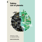 Libro: Sabios Con El Planeta: Atrévete A Cuidar La Creación 