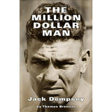 The Million Dollar Man : Jack Dempsey, De Brennan Thomas. Editorial Regent Press, Tapa Blanda En Inglés