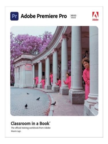 Adobe Premiere Pro Classroom In A Book (2022 Release) . Eb05