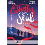 Estrellas Sobre Seúl, De Silvia Aliaga., Vol. No. Editorial Nocturna, Tapa Blanda En Español, 1