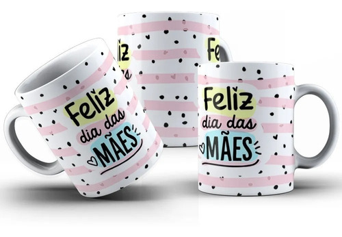 Caneca Feliz Dia Das Mães - Lindo Presente - Mega Oferta!!!