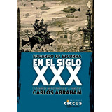 Eduardo De Ezcurra En El Siglo Xxx Carlos Abraham