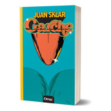 Garche, De Juan Sklar. Editorial Orsai, Tapa Blanda, Edición 1 En Español