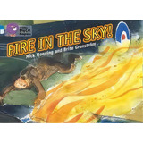 Fire In The Sky! - Band 4/band 17 - Big Cat Progress, De Manning, Mick & Granström, Brita. Editorial Harper Collins Publishers Uk En Inglés, 2012