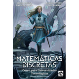 Libro: Matemáticas Discretas: Curso Para Universidades Tecno