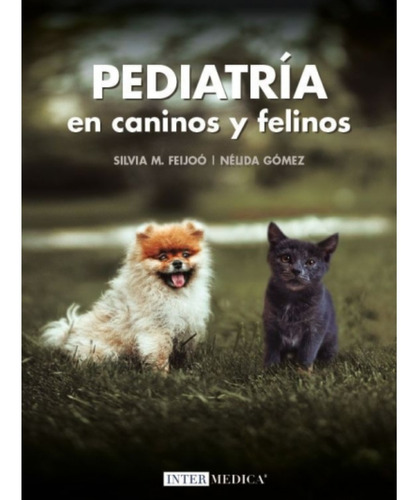 Pediatría En Caninos Y Felinos Silvia M Nelida Gomez Y A