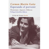 Esperando El Porvenir - Martin Gaite, Carmen