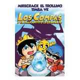 Los Compas Y El Diamantito Legendario - Mikecrack, El Trollino Y Timba Vk Editorial Martinez Roca