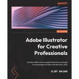 Libro: Adobe Illustrator For Creative Professionals: Develop