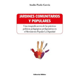 Jardines Comunitarios Y Populares Analia Paola Garcia