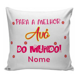 Almofada Decorativa Presente Melhor Avó Do Mundo