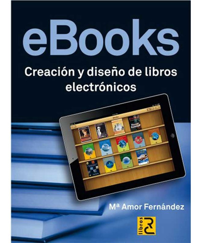 Libro Ebooks. Creación Y Diseño De Libros Electrónicos