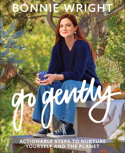 Libro: Go Gently: Actionable Steps To Nurture Yourself And T