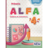 Alfa 4° Primaria Cuaderno De Matemáticas - Esfinge Original 