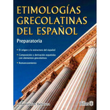 Etimologías Grecolatinas Del Español Preparatoria Trillas