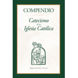 Libro : Compendio Catecismo De La Iglesia Catlica -...