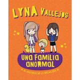 Una Familia Anormal 2 - Lyna Vallejos - Libro Nuevo - Altea