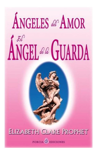 Angeles Del Amor El Angel De La Guarda E Clare Prophet