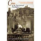 Cities In The International Marketplace, De H. V. Savitch. Editorial Princeton University Press, Tapa Blanda En Inglés