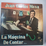 Juan Carlos Mesa - La Maquina De Contar - Humor Vinilo Lp
