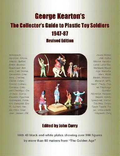 George Kearton's The Collectors Guide To Plastic Toy Soldiers 1947-1987 Revised Edition, De John Curry. Editorial Lulu Com, Tapa Blanda En Inglés