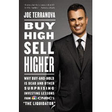 Libro Buy High, Sell Higher : Why Buy-and-hold Is Dead An...